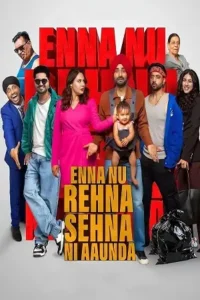enna nu rehna sehna ni aaunda 2025 , Moviesflix